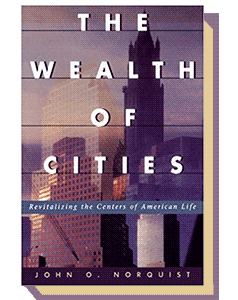 The wealth of cities: Revitalizing the centers of American life