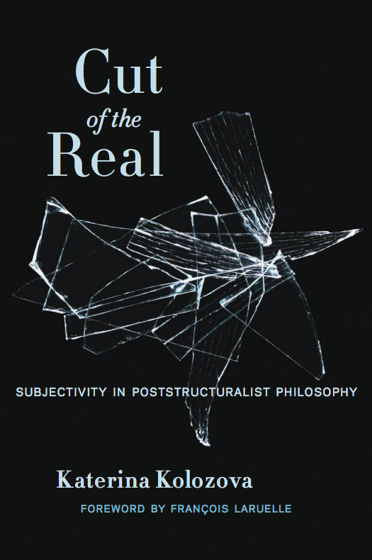 Cut of the Real: Subjectivity in Poststructuralist Philosophy