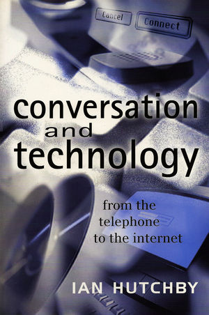Conversation and Technology: From the Telephone to the Internet