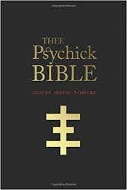 Thee Psychick Bible: Thee Apocryphal Scriptures ov Genesis Breyer P-Orridge and thee Third Mind ov thee Temple ov Psychick Youth