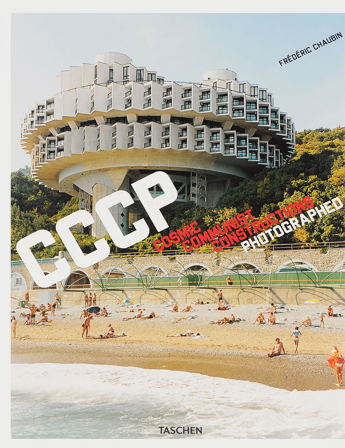 CCCP: Cosmic Communist Constructions Photographed