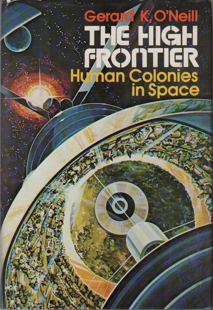 The High Frontier: Human Colonies in Space
