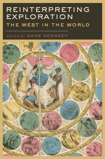 Reinterpreting Exploration: the West in the World. Ed. by D.K. Kennedy