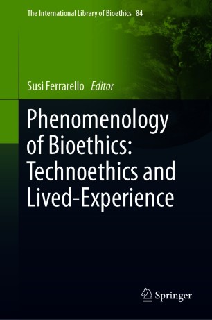 Phenomenology of Bioethics. Technoethics and Lived Experience