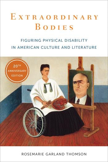 Extraordinary Bodies. Figuring Physical Disability in American Culture and Literature