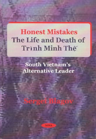Honest Mistakes: The Life and Death of Trình Minh Thế